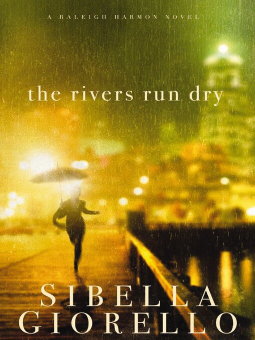 Title details for The Rivers Run Dry by Sibella Giorello - Available